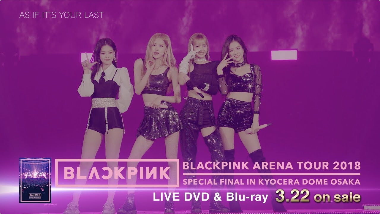 LIVE DVD & Blu-ray “BLACKPINK ARENA TOUR 2018 “SPECIAL FINAL IN KYOCERA DOME OSAKA”” TRAILER