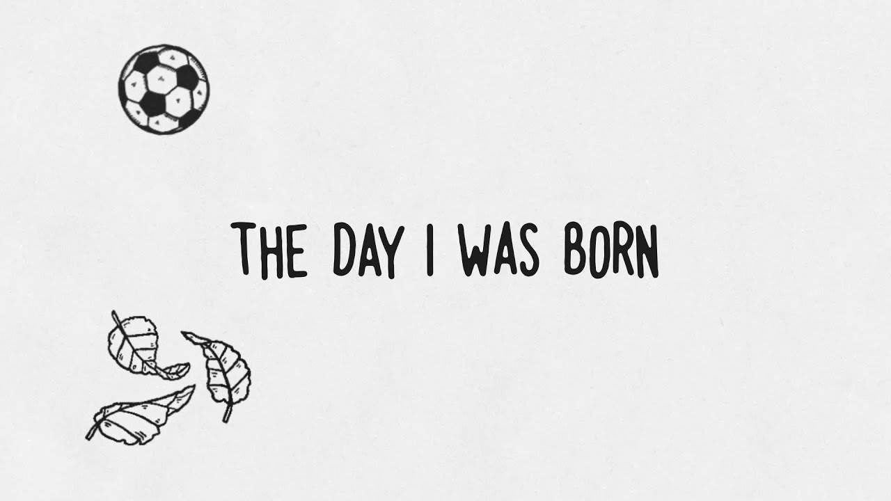 Ed Sheeran – The Day I Was Born (Official Lyric Video)