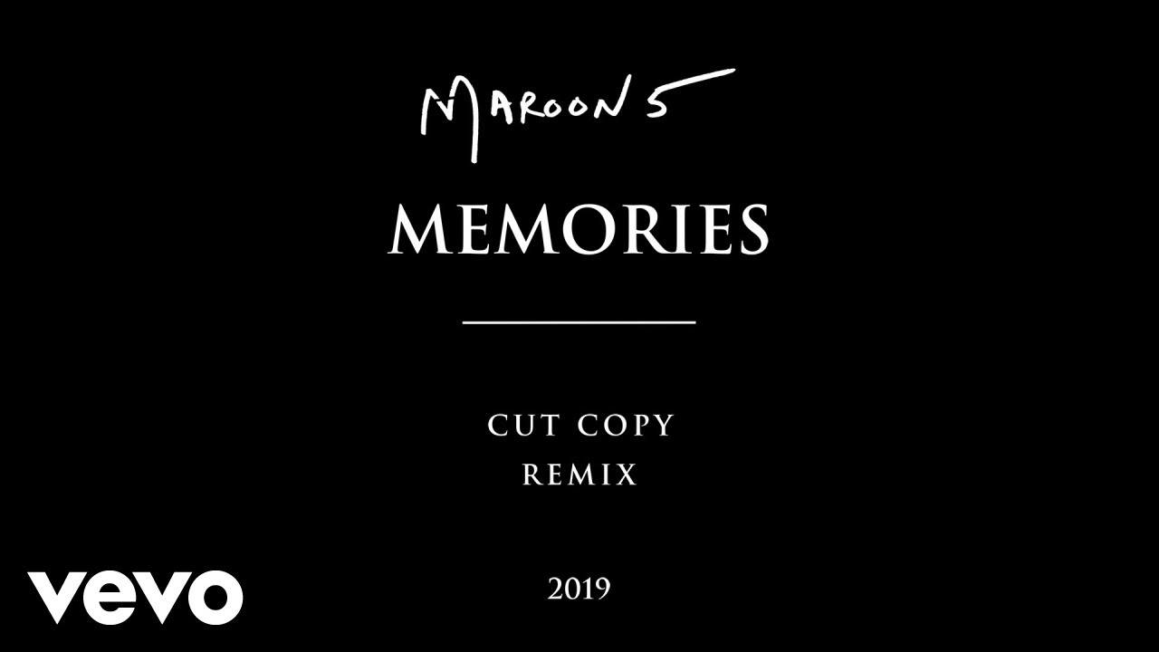 Maroon 5 – Memories (Cut Copy Remix) (Official Audio)