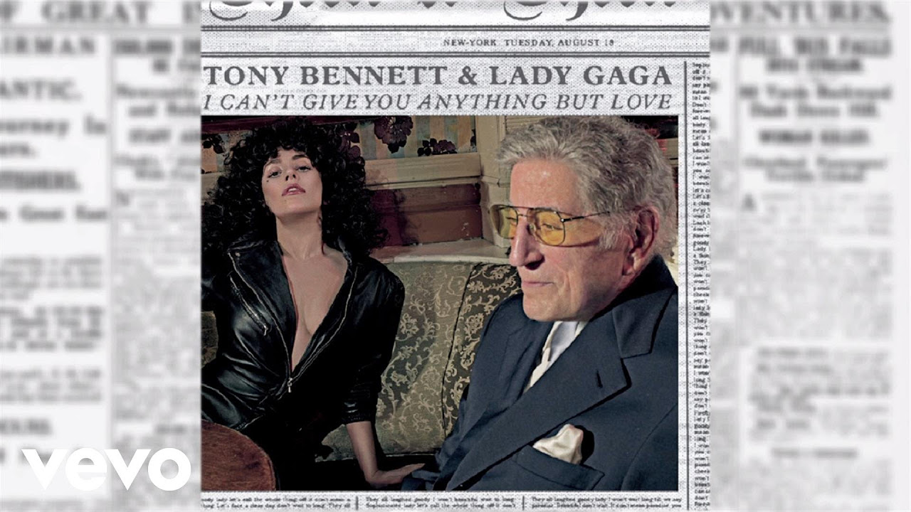Tony Bennett, Lady Gaga – I Can’t Give You Anything But Love (Official Audio)