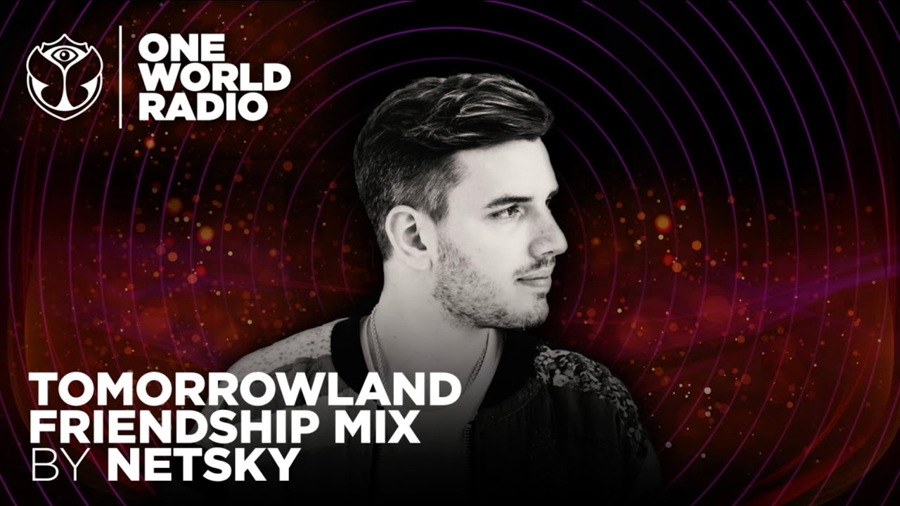 One World Radio – Friendship Mix – Netsky