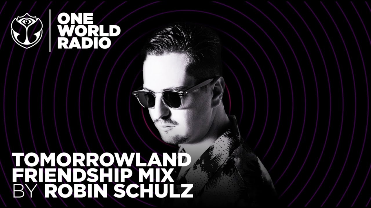 One World Radio – Friendship Mix – Robin Schulz