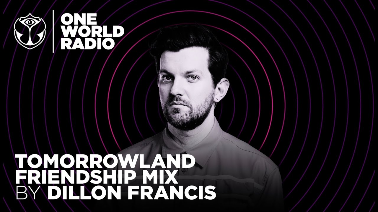 One World Radio – Friendship Mix – Dillon Francis