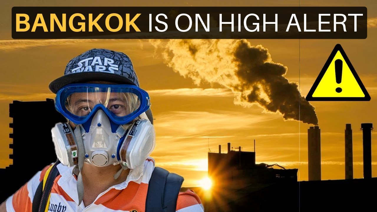 BANGKOK IS ON HIGH ALERT (air pollution) 11 hq720 1144
