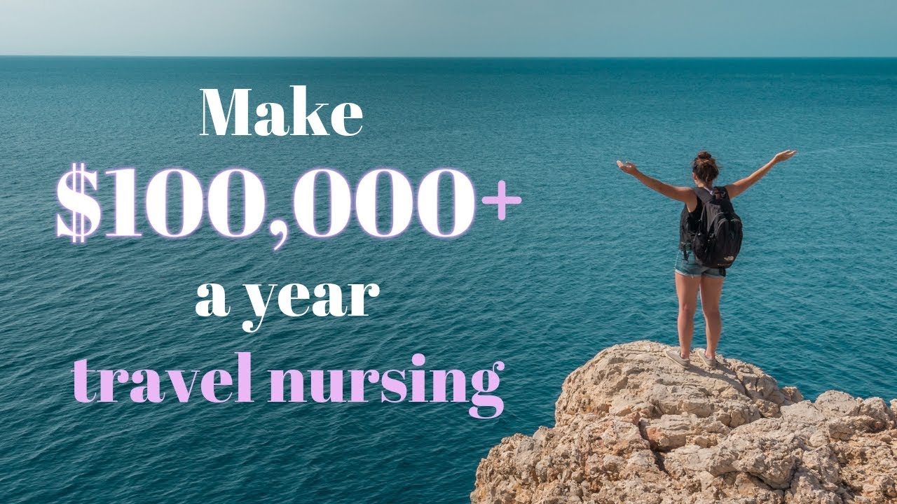 Travel Nursing | How to make over $100,000 a year as a nurse! 28 hq720 3543