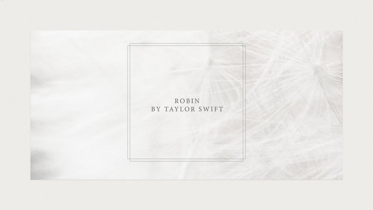 Taylor Swift - Robin (Official Lyric Video) 24 hq720 3895
