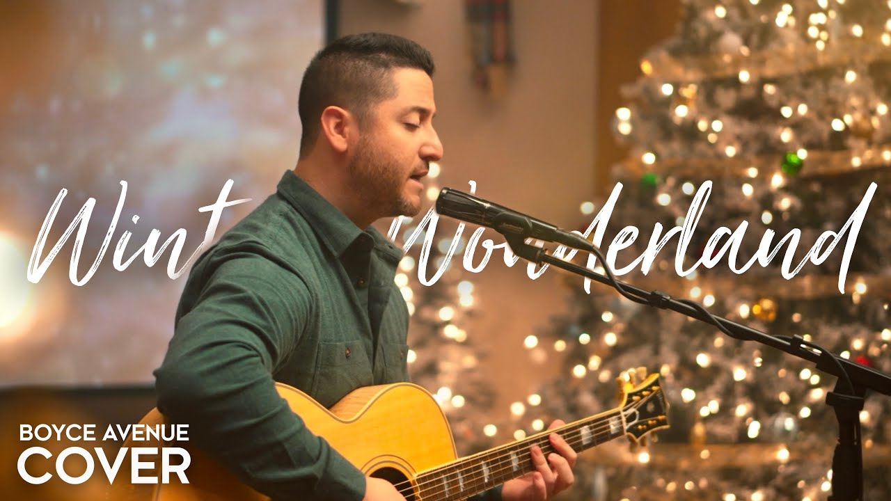Winter Wonderland (Boyce Avenue acoustic Christmas song cover) on Spotify & Apple 29 hq720 5147