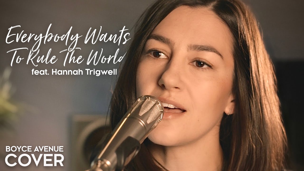 Everybody Wants To Rule The World - Tears For Fears (Boyce Avenue & Hannah Trigwell acoustic cover) 25 hq720 5179