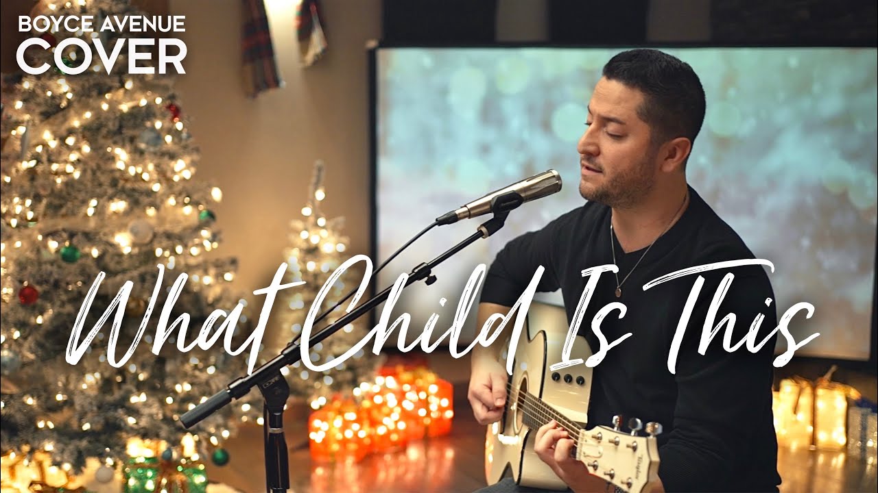 What Child Is This - Boyce Avenue (acoustic Christmas song cover) on Spotify & Apple 25 hq720 5195