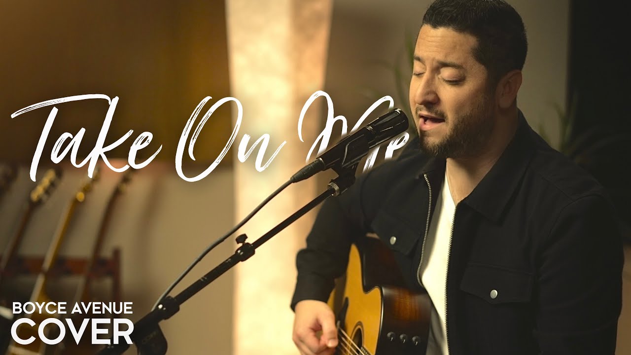 Take On Me - a-ha (Boyce Avenue acoustic cover) on Spotify & Apple 27 hq720 5201