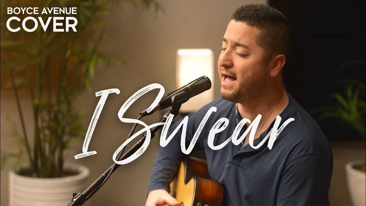 I Swear - All-4-One / John Michael Montgomery (Boyce Avenue acoustic cover) on Spotify & Apple 27 hq720 5212