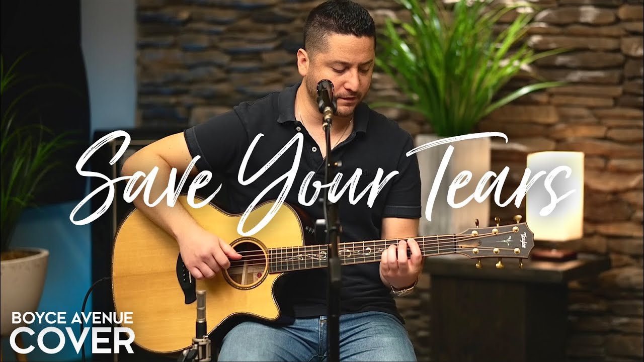 Save Your Tears - The Weeknd (Boyce Avenue acoustic cover) on Spotify & Apple 23 hq720 5239
