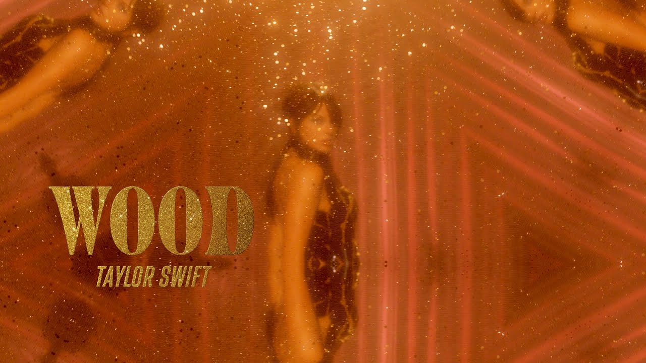 Taylor Swift – Wood (Lyric Video)